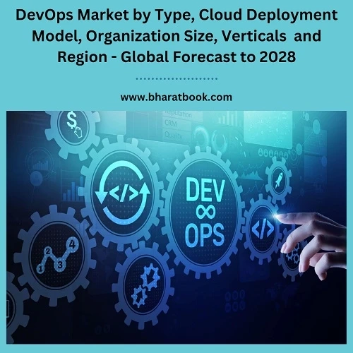 DevOps Market by Type, Cloud Deployment Model, Organization Size, Verticals and Region - Global Forecast to 2028