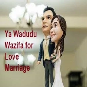 Ya Wadudu Wazifa For Love and Husband