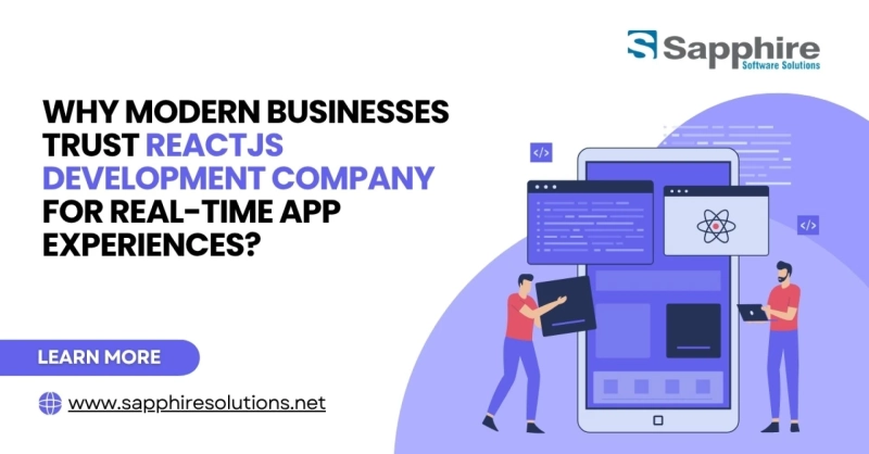 Why Modern Businesses Trust ReactJS Development Company for Real-Time App Experiences?