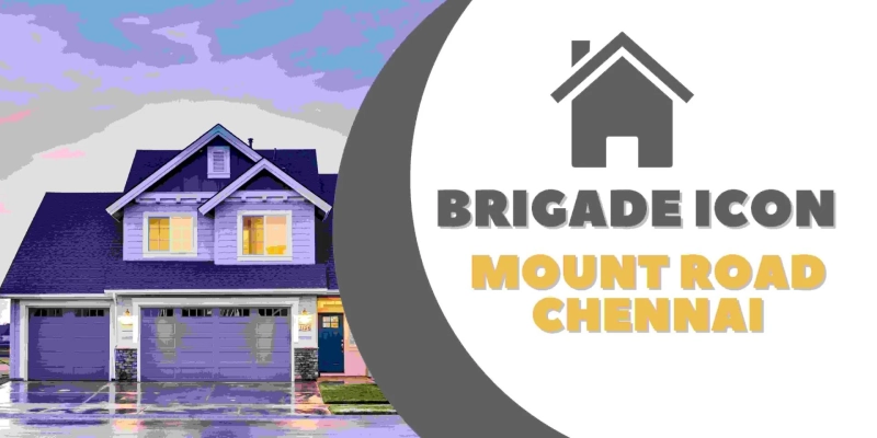 Brigade Icon — A Luxurious Upcoming Residence Place in Mount Road Chennai