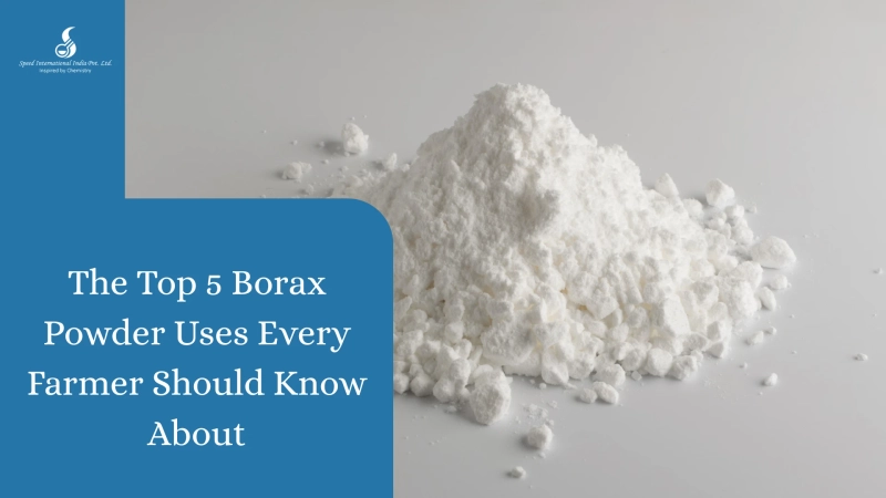 The Top 5 Borax Powder Uses Every Farmer Should Know About