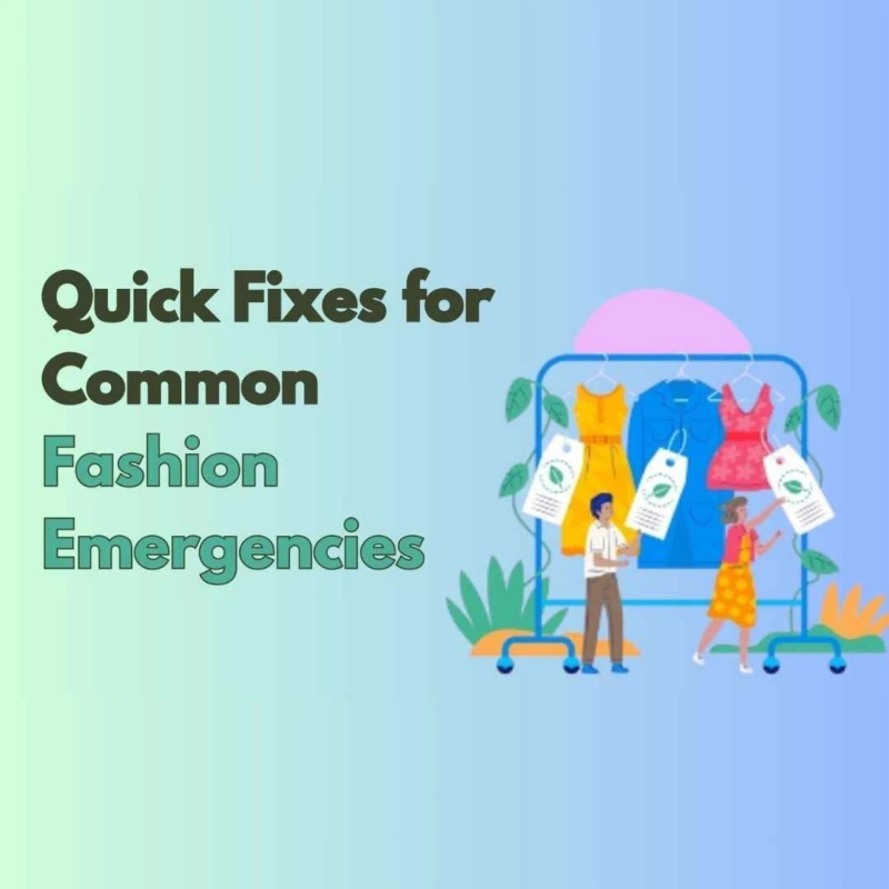 Quick Fixes for Common Fashion Emergencies