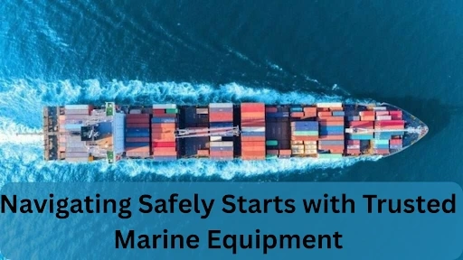 Role of Safety Instruments in Preventing Maritime Accidents