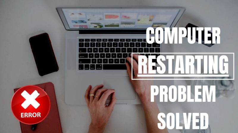 How to Solve Computer Restarting Problem?