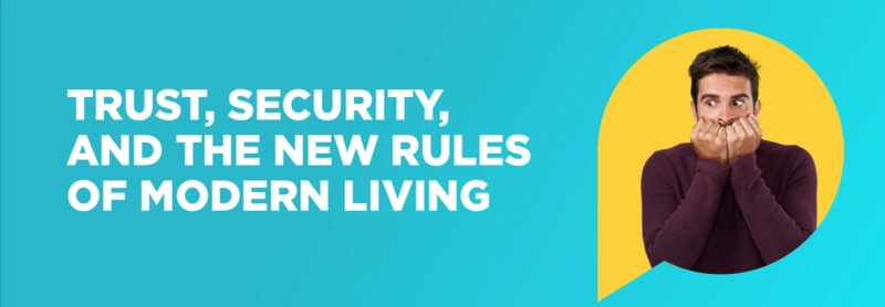Trust, Security, and the New Rules of Modern Living