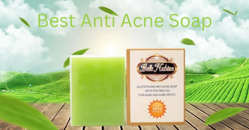 Best Anti Acne Soap – Great Solution for Acne Associated Issues