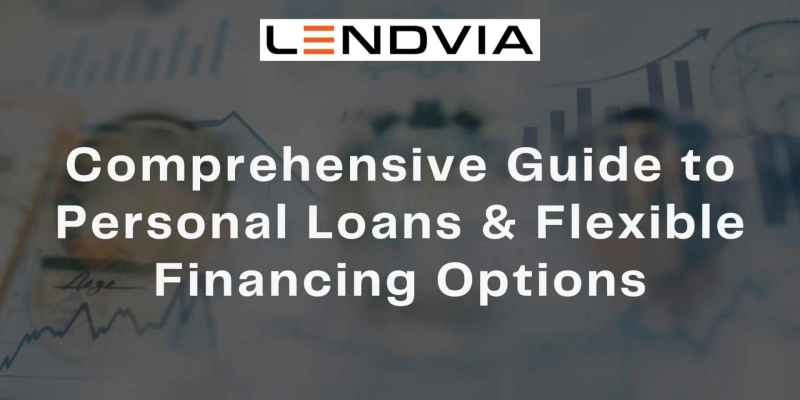 Comprehensive Guide to Personal Loans & Flexible Financing Options