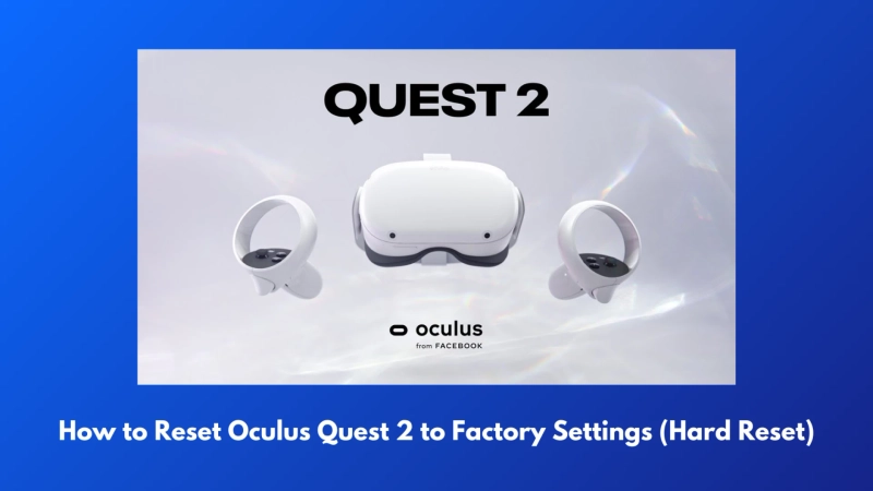 How to Reset Oculus Quest 2 to Factory Settings (Hard Reset)