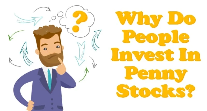 Why Do People Invest in Penny Stock?