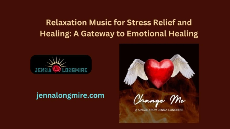 Relaxation Music for Stress Relief and Healing: A Gateway to Emotional Healing
