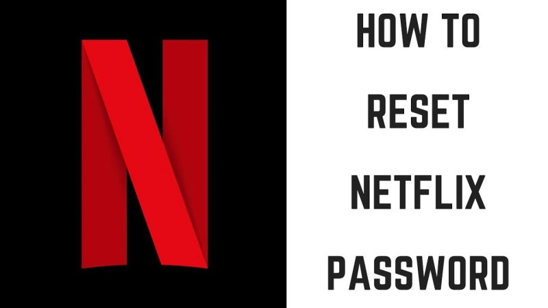 How To Reset Netflix Password : Step By Step Guide