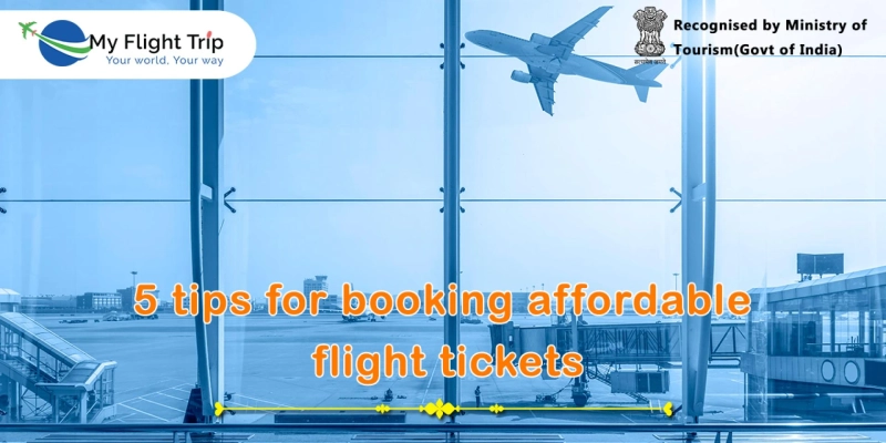 5 tips for booking affordable flight tickets