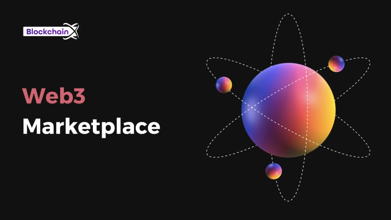 Web3 Marketplaces: Unlocking the True Potential of Blockchain Technology