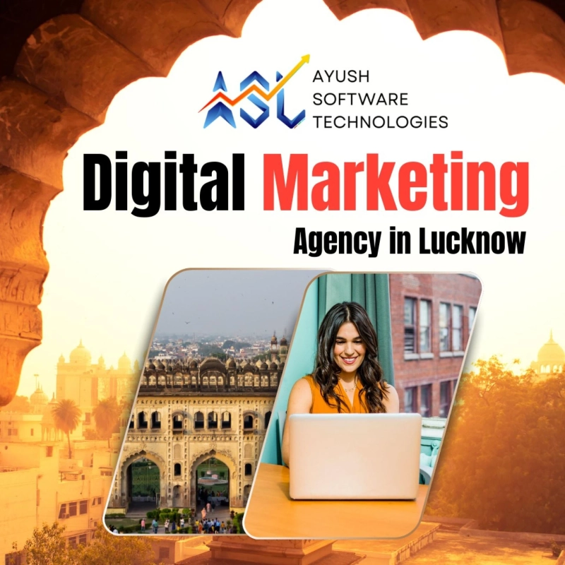 Digital Marketing Agency in Lucknow: How Ayush Software Technology Helps Businesses Grow Online