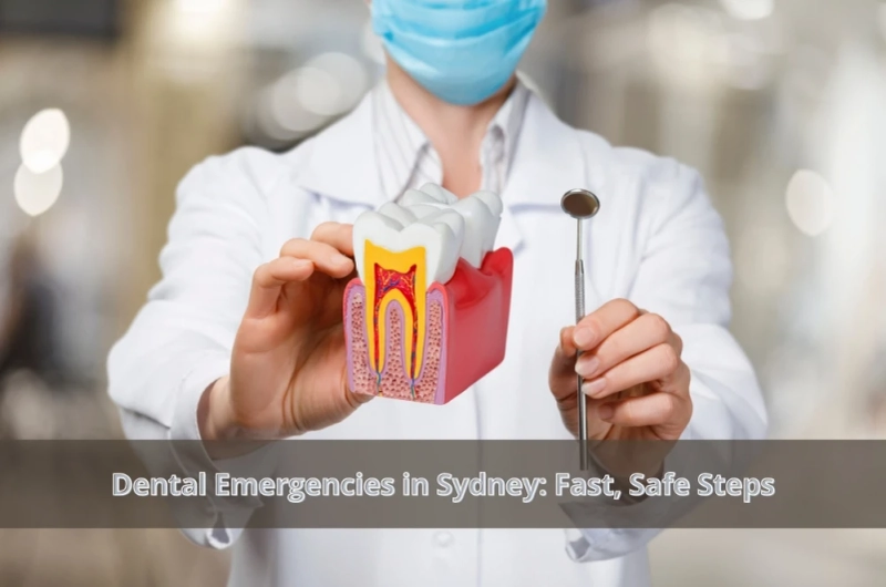 Dental Emergencies in Sydney: Fast, Safe Steps