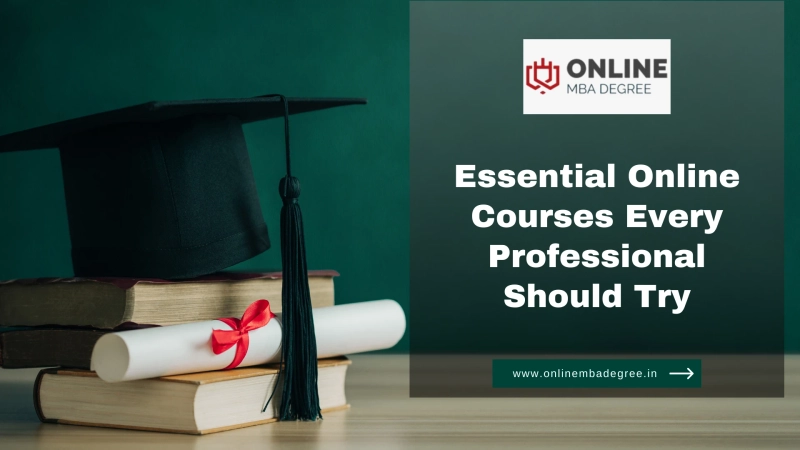 Essential Online Courses Every Professional Must Try