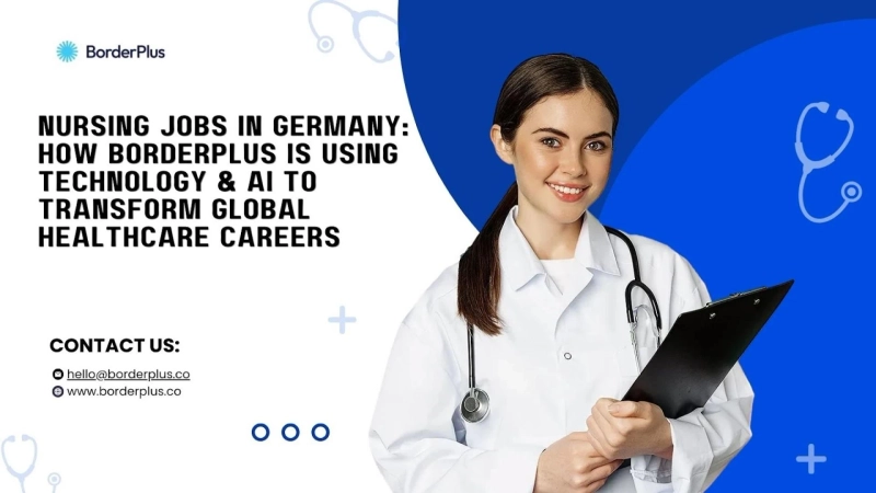 Nursing Jobs in Germany: How BorderPlus is Using Technology & AI to Transform Global Healthcare Careers