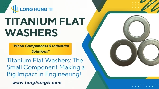 Titanium Flat Washers: The Small Component Making a Big Impact in Engineering!