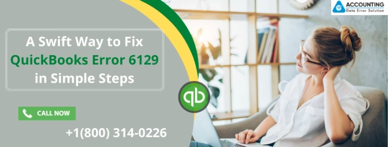 Eliminate QuickBooks Error 6129 By Using Simple Method