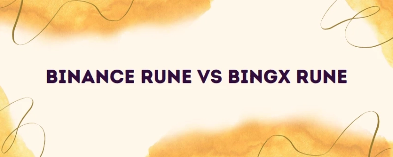 Binance RUNE vs BingX RUNE