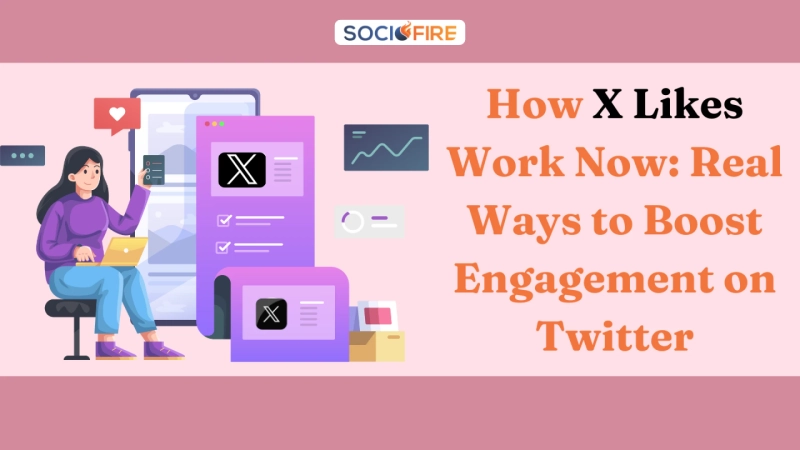 How X Likes Work Now: Real Ways to Boost Engagement on Twitter