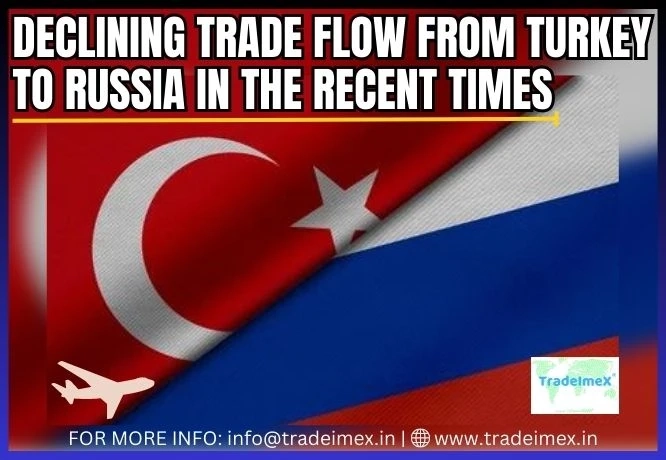 DECLINING TRADE FLOW FROM TURKEY TO RUSSIA IN THE RECENT TIMES