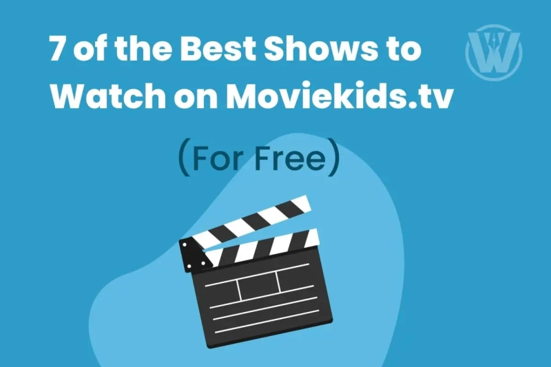 7 Of The Best Shows To Watch On Moviekids.Tv For Free