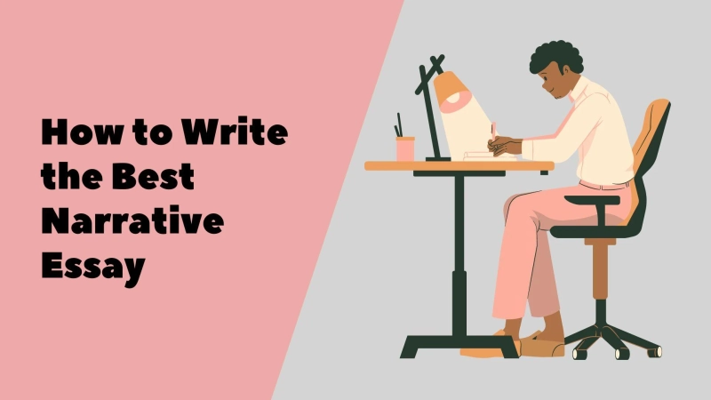 How to Write the Best Narrative Essay That Captivates Your Reader