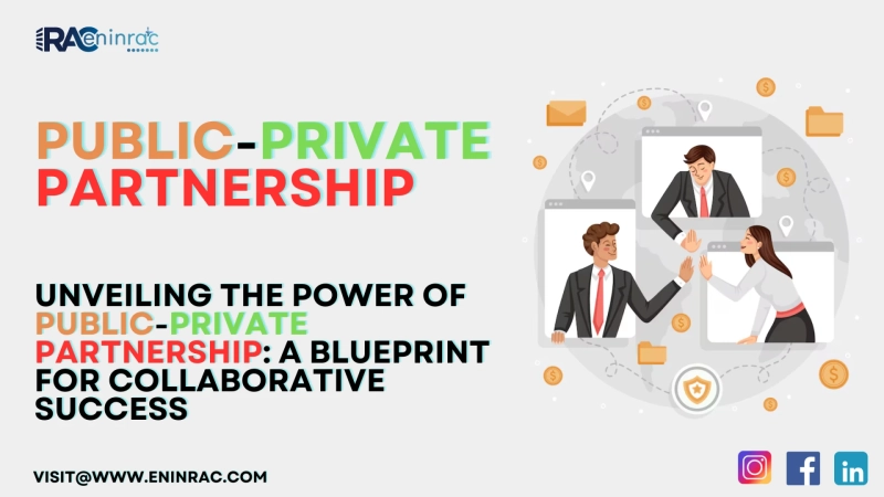 Unveiling the Power of Public-Private Partnership: A Blueprint for Collaborative Success