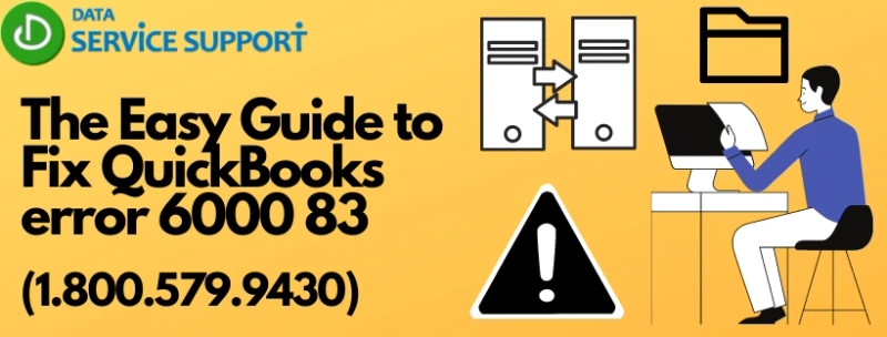 The Easy Guide to Fix QuickBooks error 6000 83