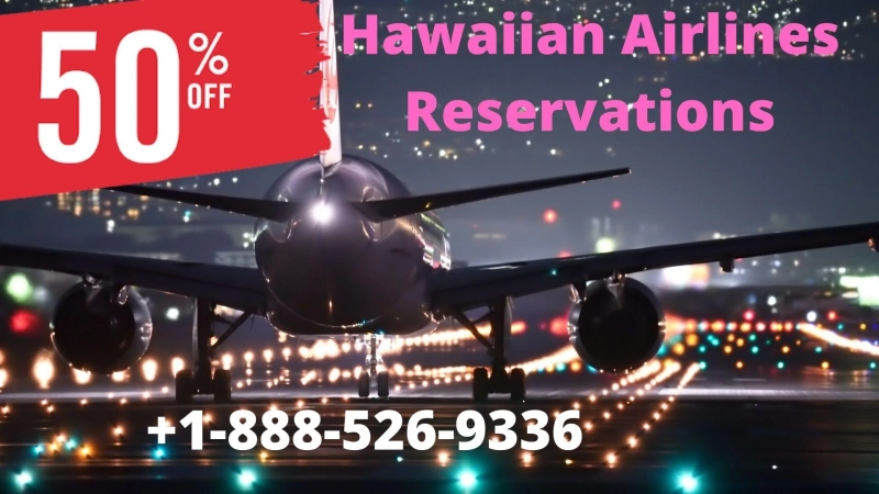 Hawaiian Airlines Reservations +1-888-526-9336