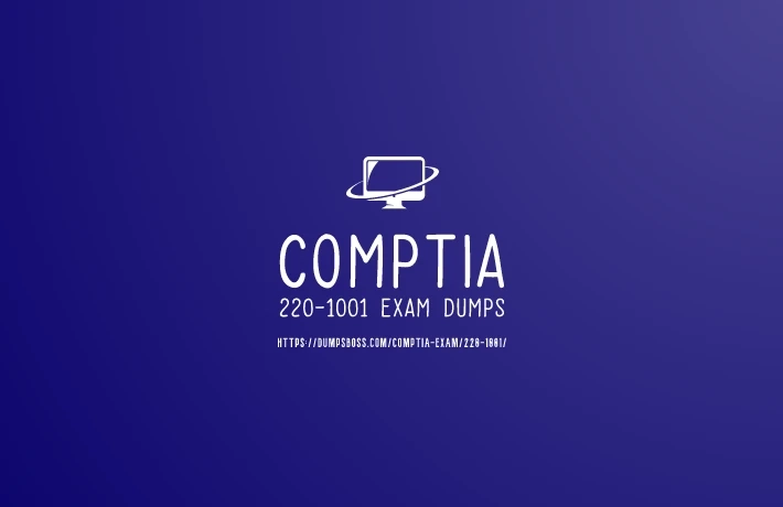 Pass CompTIA A+ 220-1001 Exam in First Attempt Guaranteed!