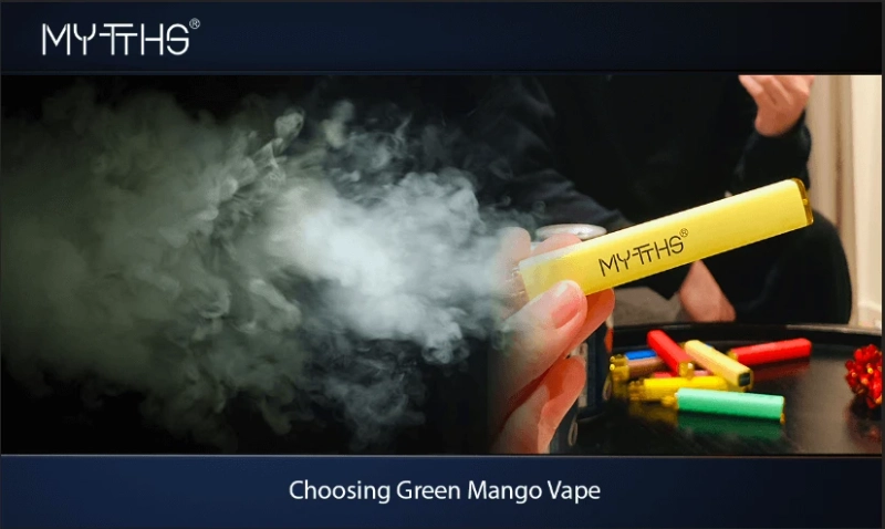 Choosing green mango vape