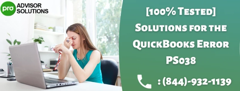 Proper Troubleshooting guide for QuickBooks Error PS038