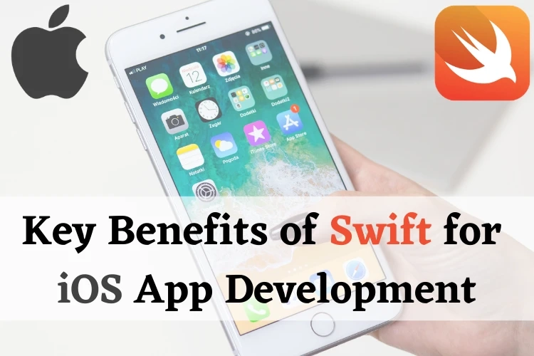 Key Benefits of Swift for iOS App Development