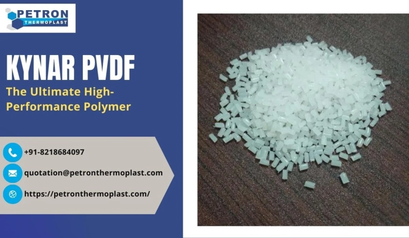 Kynar PVDF - The Ultimate High-Performance Polymer