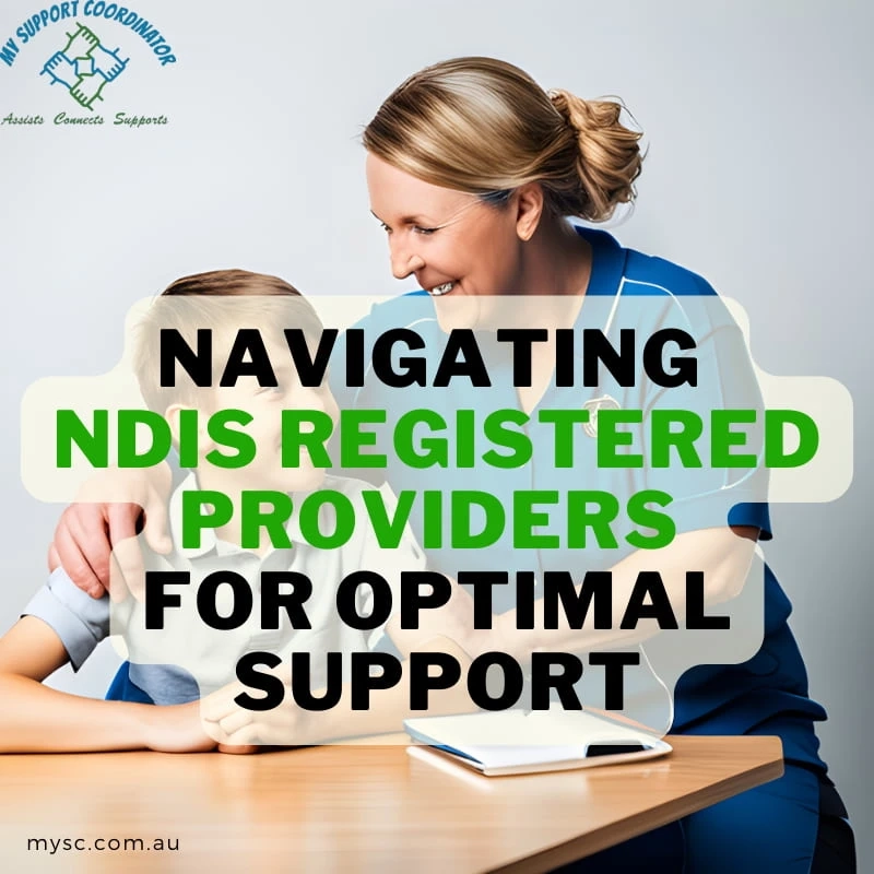 Choosing the Right NDIS Registered Providers: A Comprehensive Comparison Guide