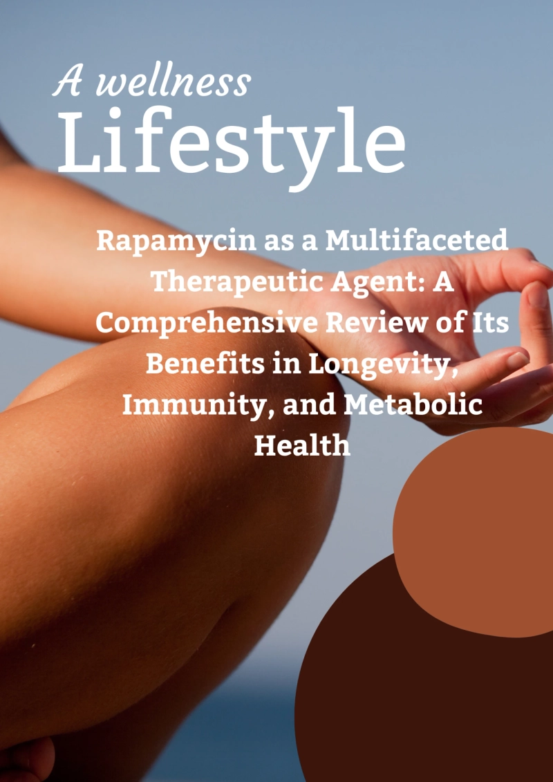 Rapamycin as a Multifaceted Therapeutic Agent: A Comprehensive Review of Its Benefits in Longevity, Immunity, and Metabolic Health