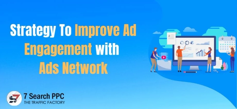 Strategy To Improve Ad Engagement with ads network