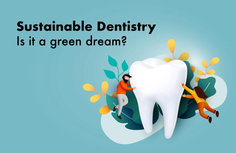 Eco-Friendly Dentistry: Is Sustainable Dental Care Coming to Bellefonte?