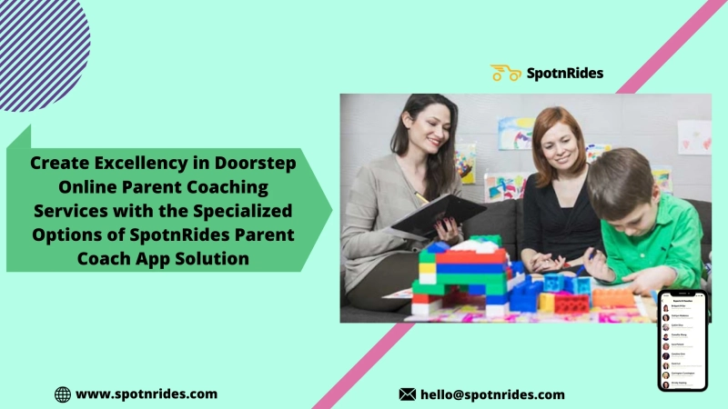 Set Up Marketplace Platform For Parental Coaching Services Startup Using SpotnRides Parent Coach App Solution