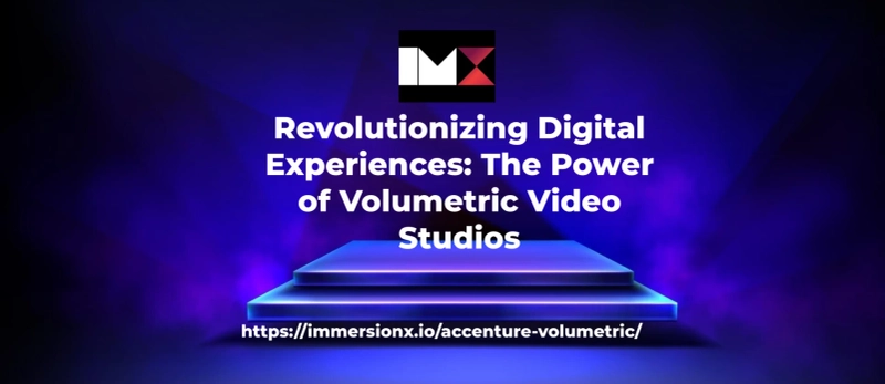 Revolutionizing Digital Experiences: The Power of Volumetric Video Studios