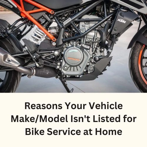 Reasons Your Vehicle Make/Model Isn't Listed for Bike Service at Home