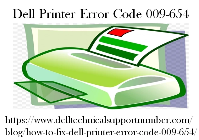 How To Fix Dell Printer Error Code 009-654?