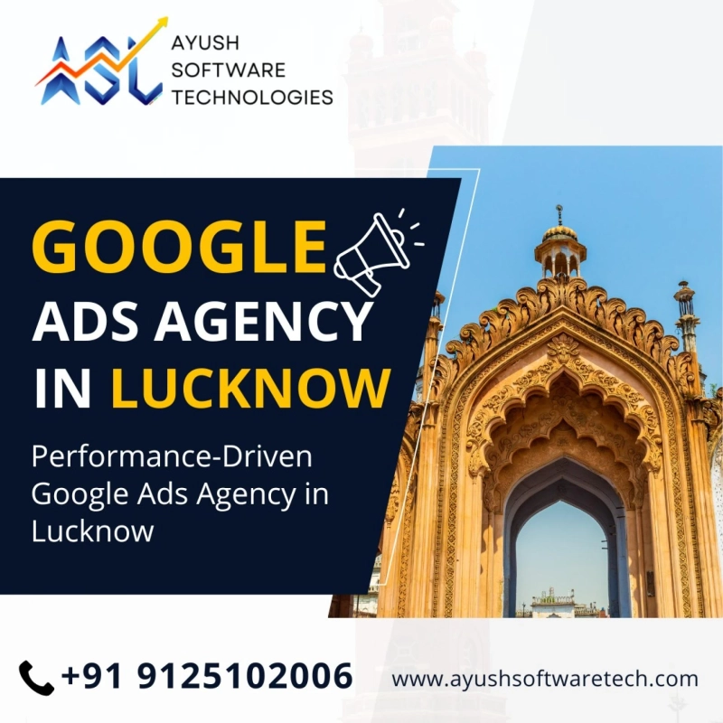 Google Ads Agency in Lucknow: Why Ayush Software Technology is the Smart Choice for Business Growth