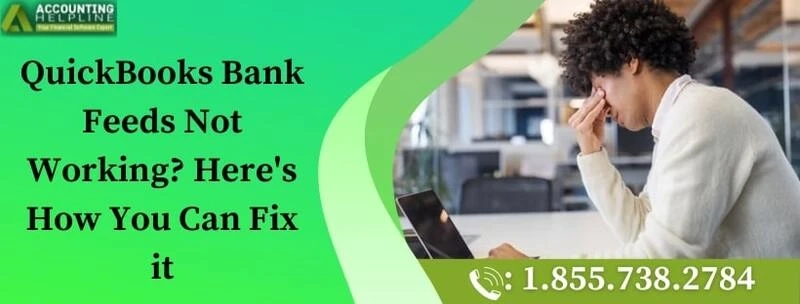 A Quick way to resolve QuickBooks bank feeds not working issue