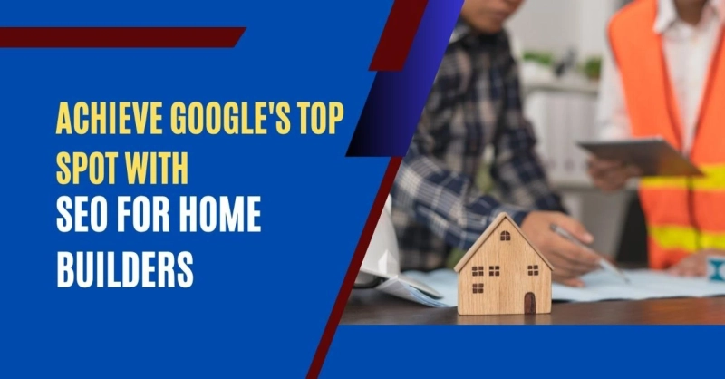 Rise to the Top of Google with SEO for Builders and Contractors