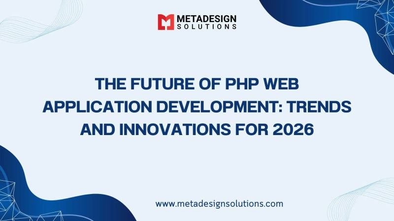 The Future of PHP Web Application Development: Trends and Innovations for 2026