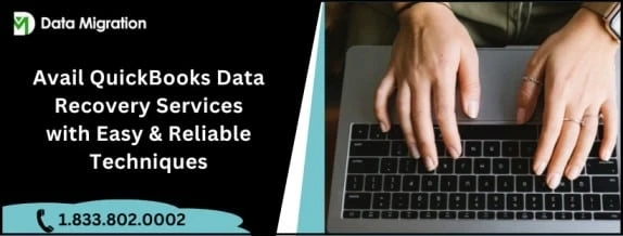 Avail QuickBooks Data Recovery Services with Easy & Reliable Techniques