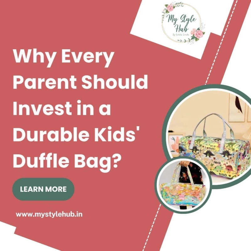Why Every Parent Should Invest in a Durable Kids' Duffle Bag?